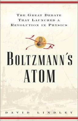 Boltzmann's Atom The Great Debate That Launched a Revolution in Physics  9780684851860 Front Cover