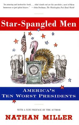 Star-Spangled Men America's Ten Worst Presidents 3rd 9780684852065 Front Cover