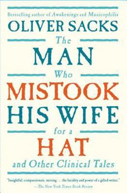 Man Who Mistook His Wife for a Hat And Other Clinical Tales  9780684853949 Front Cover