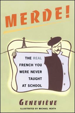 Merde! The Real French You Were Never Taught at School  9780684854274 Front Cover