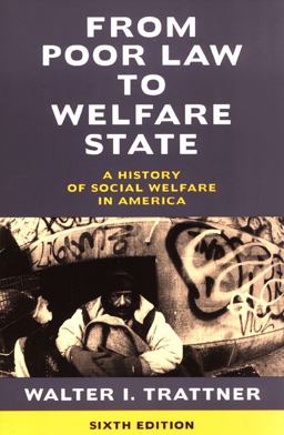 From Poor Law to Welfare State, 6th Edition A History of Social Welfare in America 6th 9780684854717 Front Cover