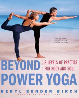 Beyond Power Yoga 8 Levels of Practice for Body and Soul  9780684855264 Front Cover