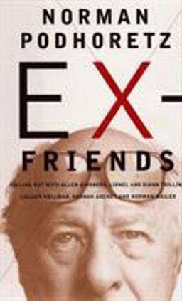 Ex-Friends Falling Out with Allen Ginsberg, Lionel and Diana Trilling, Lillian Hellman, Hannah Arendt and Norman Mailer  9780684855943 Front Cover