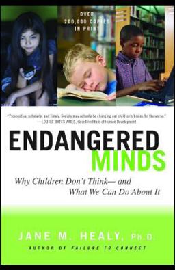 Endangered Minds Why Children Dont Think and What We Can Do about It  9780684856209 Front Cover