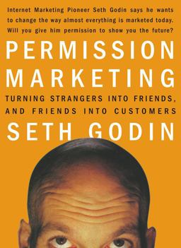 Permission Marketing Turning Strangers into Friends and Friends into Customers  9780684856360 Front Cover