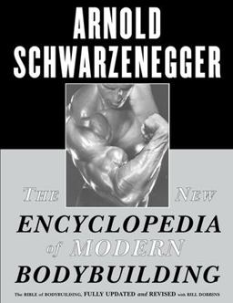 New Encyclopedia of Modern Bodybuilding The Bible of Bodybuilding, Fully Updated and Revised  9780684857213 Front Cover