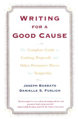 Writing for a Good Cause The Complete Guide to Crafting Proposals and Other Persuasive Pieces for Nonprofits  9780684857404 Front Cover