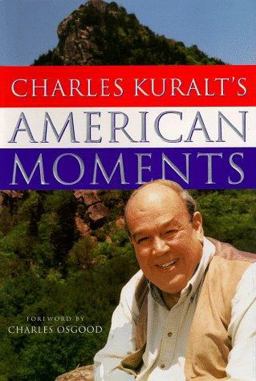 Charles Kuralt's American Moments  9780684859033 Front Cover