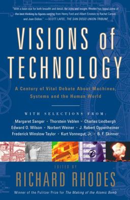 Visions of Technology A Century of Vital Debate about Machines Systems and the Human World  9780684863115 Front Cover