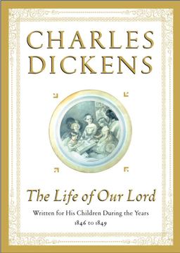Life of Our Lord Written for His Children During the Years 1846 To 1849  9780684865379 Front Cover