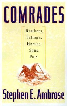 Comrades Brothers, Fathers, Heroes, Sons, Pals  9780684867182 Front Cover