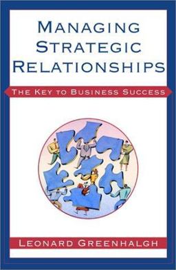 Managing Strategic Relationships The Key to Business Success  9780684867694 Front Cover