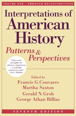 Interpretations of American History Patterns and Perspectives Through Reconstruction 7th 9780684867731 Front Cover