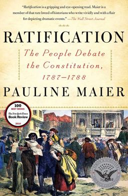 Ratification The People Debate the Constitution, 1787-1788  9780684868554 Front Cover