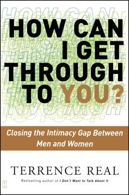 How Can I Get Through to You? Closing the Intimacy Gap Between Men and Women  9780684868783 Front Cover
