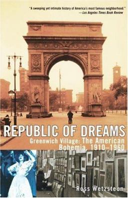 Republic of Dreams Greenwich Village: the American Bohemia, 1910-1960  9780684869964 Front Cover