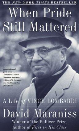When Pride Still Mattered A Life of Vince Lombardi  9780684870182 Front Cover