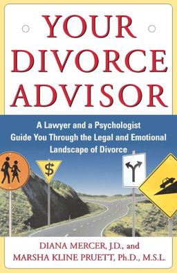 Your Divorce Advisor A Lawyer and a Psychologist Guide You Through the Legal and Emotional Landscape of Divorce  9780684870687 Front Cover