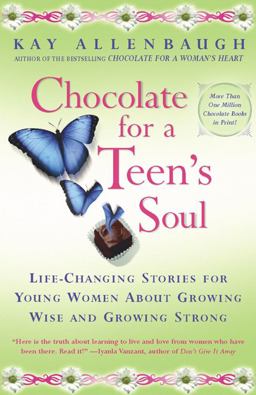 Chocolate for a Teens Soul Lifechanging Stories for Young Women about Growing Wise and Growing Strong  9780684870816 Front Cover