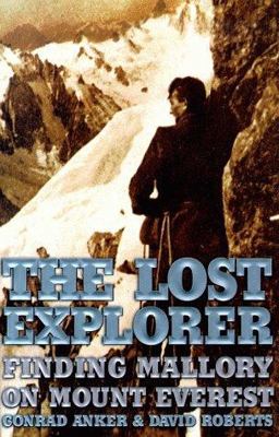 Lost Explorer Finding Mallory on Mount Everest  9780684871516 Front Cover