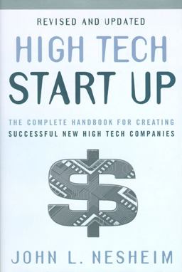 High Tech Start up, Revised and Updated The Complete Handbook for Creating Successful New High Tech Companies 2nd 9780684871707 Front Cover