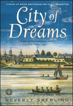 City of Dreams A Novel of Nieuw Amsterdam and Early Manhattan  9780684871738 Front Cover