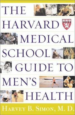 Harvard Medical School Guide to Men's Health Lessons from the Harvard Men's Health Studies  9780684871813 Front Cover