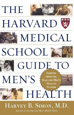 Harvard Medical School Guide to Men's Health Lessons from the Harvard Men's Health Studies  9780684871820 Front Cover