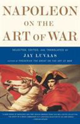 Napoleon on the Art of War  9780684872711 Front Cover