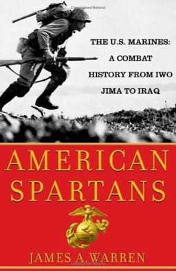 American Spartans The US Marines in Combat, from Iwo Jima to Iraq  9780684872841 Front Cover