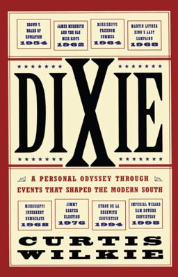 Dixie A Personal Odyssey Through Events That Shaped the Modern South  9780684872865 Front Cover