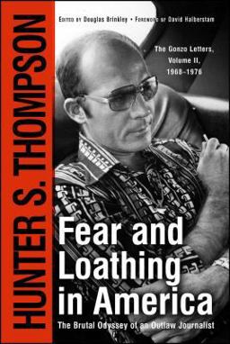 Fear and Loathing in America The Brutal Odyssey of an Outlaw Journalist  9780684873169 Front Cover