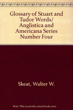 A Glossary of Stuart and Tudor Words