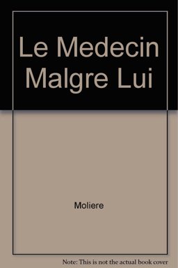 Le Medecin Malgre Lui