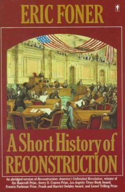 A Short History of Reconstruction, 1863-1877