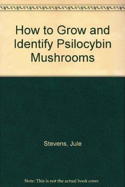 How to Grow and Identify Psilocybin Mushrooms