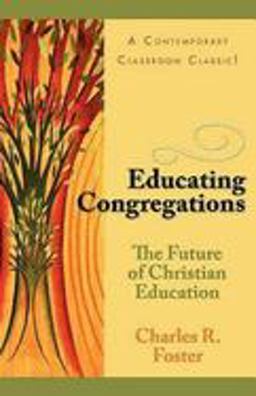 Educating Congregations The Future of Christian Education  9780687002450 Front Cover