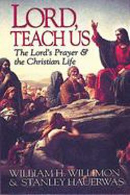 Lord, Teach Us The Lord's Prayer and the Christian Life  9780687006144 Front Cover