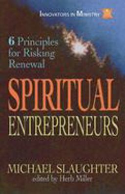 Spiritual Entrepreneurs 6 Principles for Risking Renewal (Innovators in Ministry Series)  9780687007998 Front Cover