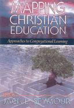 Mapping Christian Education Approaches to Congregational Learning  9780687008124 Front Cover