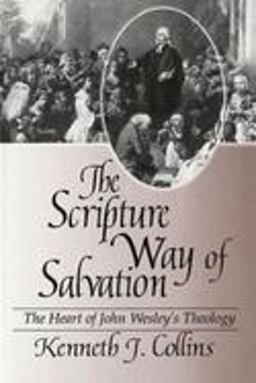 Scripture Way of Salvation The Heart of John Wesley's Theology  9780687009626 Front Cover