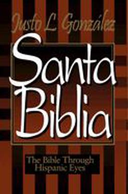 Santa Biblia The Bible Through Hispanic Eyes  9780687014521 Front Cover