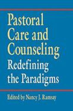 Pastoral Care and Counseling Redefining the Paradigms  9780687022243 Front Cover