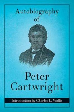 Autobiography of Peter Cartwright  9780687023196 Front Cover