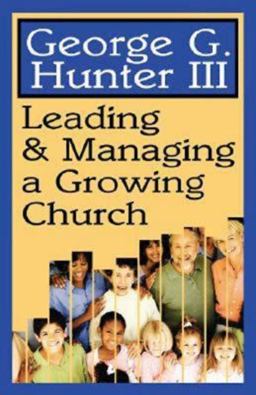 Leading and Managing a Growing Church  9780687024254 Front Cover