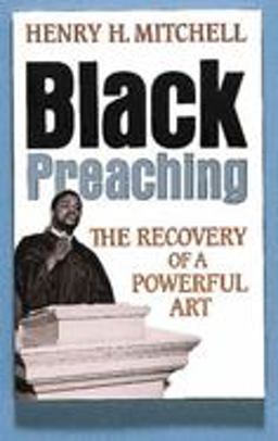 Black Preaching The Recovery of a Powerful Art  9780687036141 Front Cover