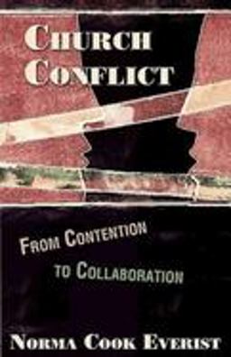 Church Conflict From Contention to Collaboration  9780687038015 Front Cover
