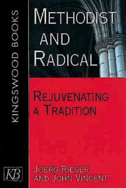 Methodist and Radical Rejuvenating a Tradition  9780687038718 Front Cover