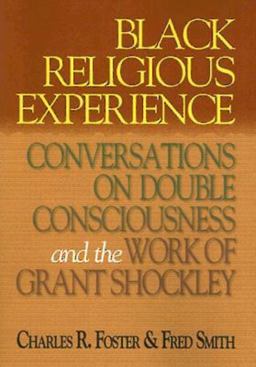 Black Religious Experience Conversations on Double Consciousness and the Work of Grant Shockley  9780687044795 Front Cover
