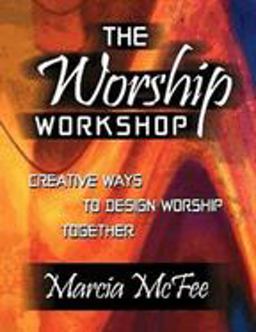 Worship Workshop Creative Ways to Design Worship Together  9780687046348 Front Cover